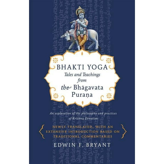 Bhakti Yoga: Tales and Teachings from the Bhagavata Purana, (Paperback)