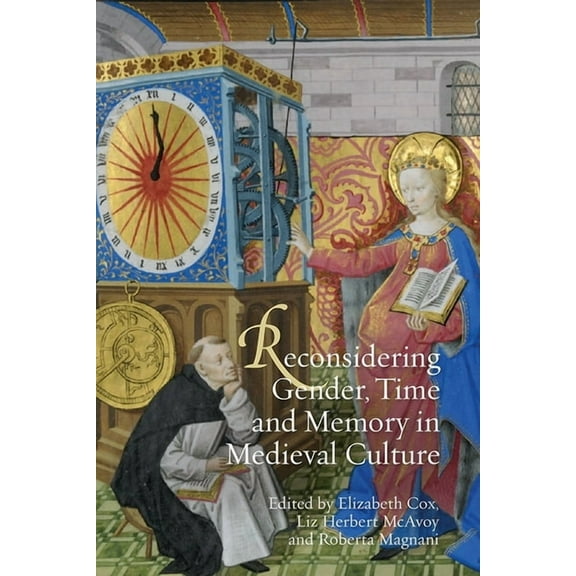 Gender in the Middle Ages Reconsidering Gender, Time and Memory in Medieval Culture, Book 10, (Hardcover)
