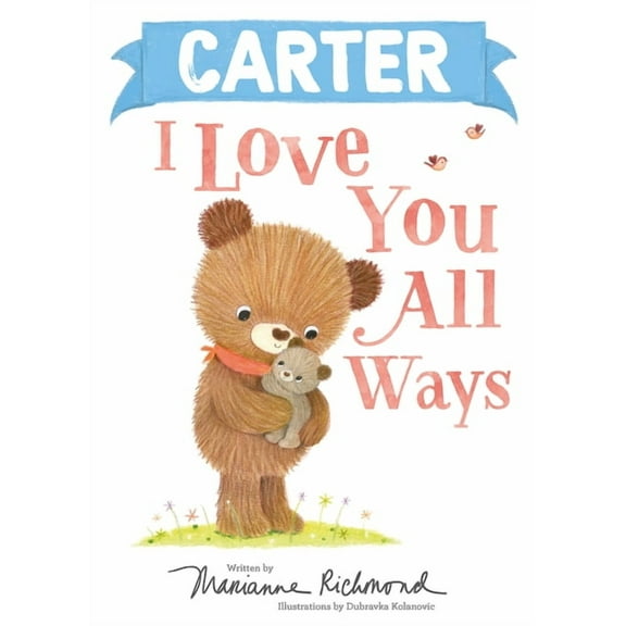 I Love You All Ways: Carter I Love You All Ways (Hardcover)