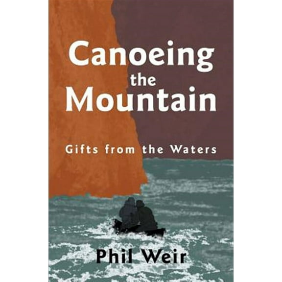Canoeing the Mountain Gifts from the Waters (Paperback)
