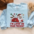 thumbnail image 2 of I'm Layin' On Your Present Embroidered Sweatshirt, Christmas Santa Claus Embroidered Shirt, Merry Christmas Hoodie, Winter Season Gift, 2 of 5