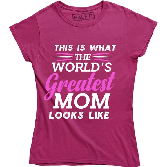 This Is The World's Greatest Mom Looks Like Mother's Day Women's T-Shirt