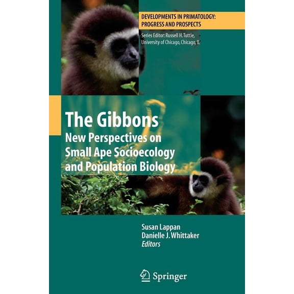 Developments in Primatology: Progress an The Gibbons: New Perspectives on Small Ape Socioecology and Population Biology, (Paperback)