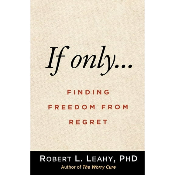 If Only...: Finding Freedom from Regret, (Paperback)