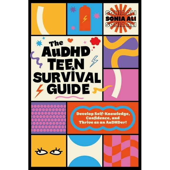 The Audhd Teen Survival Guide: Develop Self-Knowledge, Confidence, and Thrive as an Audhder!, (Paperback)