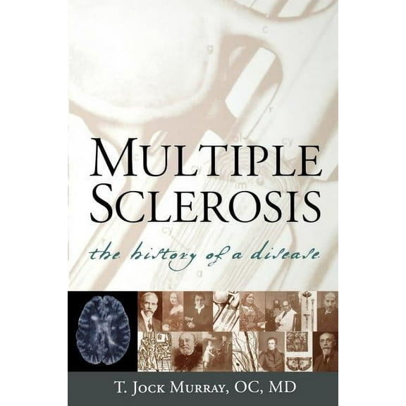 Multiple Sclerosis: The History of a Disease, (Paperback)
