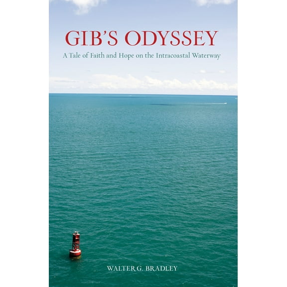 Gib's Odyssey : A Tale Of Faith And Hope On The Intracoastal Waterway (Hardcover)
