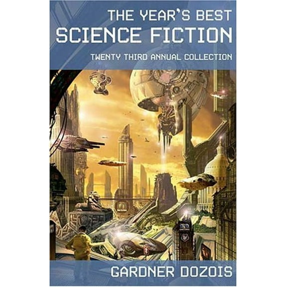 Pre-Owned The Year's Best Science Fiction: Twenty-Third Annual Collection (Hardcover) 0312353359 9780312353353