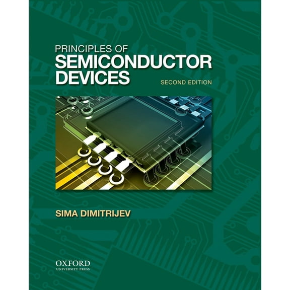 The Oxford Electrical and Computer Engin Principles of Semiconductor Devices, (Hardcover)