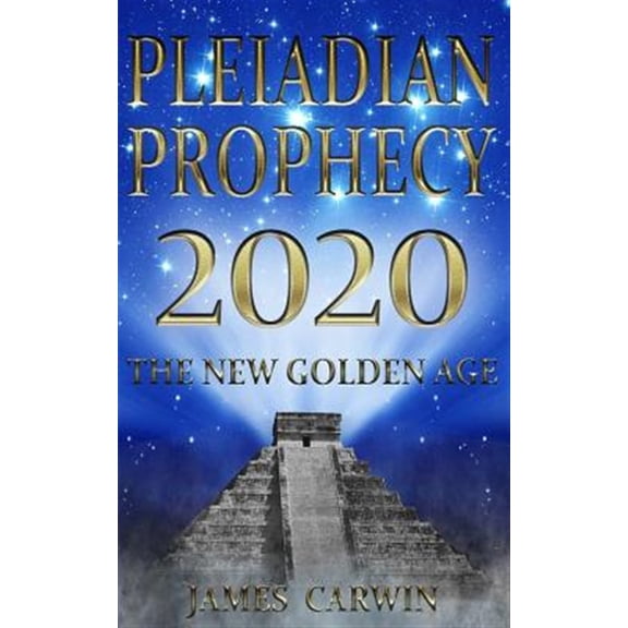 Pre-Owned Pleiadian Prophecy 2020: The New Golden Age (Paperback) 1535313331 9781535313339