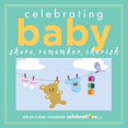 thumbnail image 1 of Celebrating Baby: Share, Remember, Cherish, 1 of 1