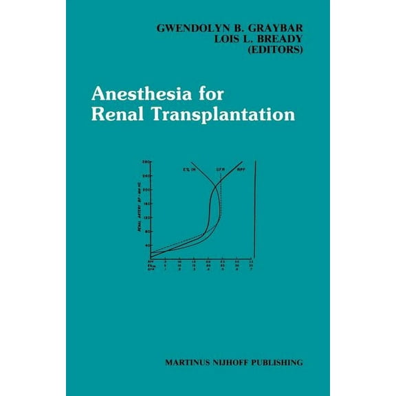 Developments in Critical Care Medicine a Anesthesia for Renal Transplantation, Book 14, (Paperback)