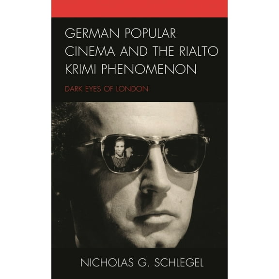 German Popular Cinema and the Rialto Krimi Phenomenon: Dark Eyes of London, (Hardcover)