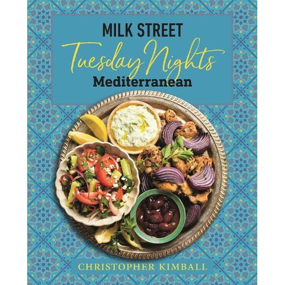 Pre-Owned Milk Street: Tuesday Nights Mediterranean: 125 Simple Weeknight Recipes from the World's Healthiest Cuisine Paperback