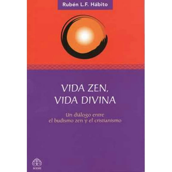 Vida zen, vida divina : Un diálogo entre el budismo zen y el cristianismo (Paperback)