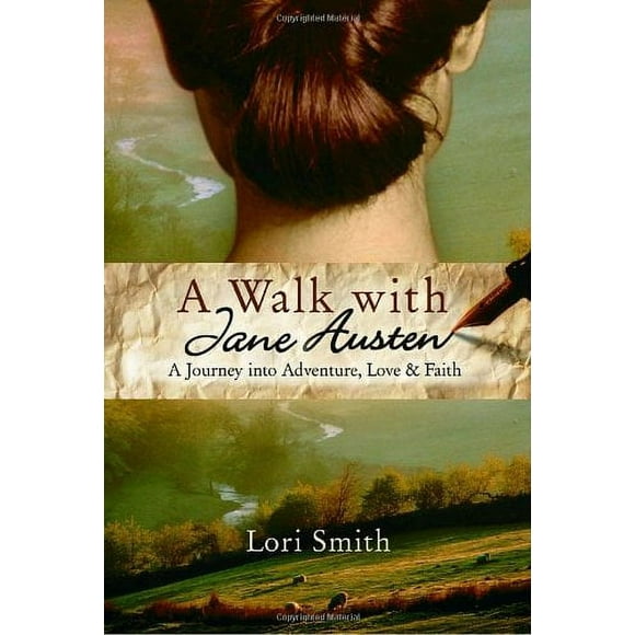 A Walk with Jane Austen : A Journey into Adventure, Love, and Faith 9781400073702 Used / Pre-owned