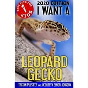 I Want A Leopard Gecko: Best Pets For Kids Book 1