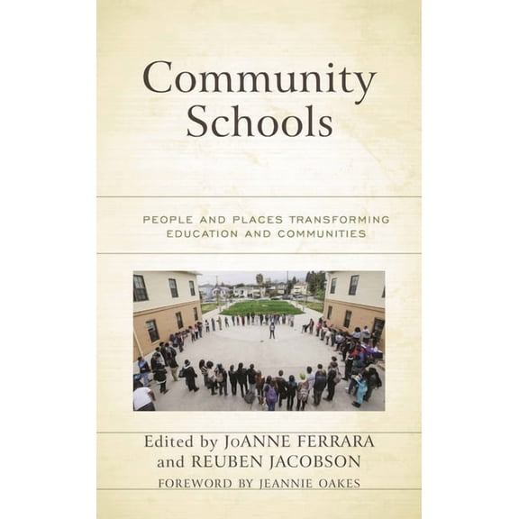 Community Schools: People and Places Transforming Education and Communities, (Paperback)
