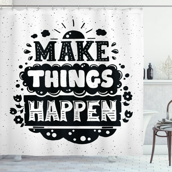Inspirational Shower Curtain, Hipster Style Typography Make Things Happen Phrase with Doodle Motifs, Fabric Bathroom Set with Hooks, 69W X 70L Inches, Black and White, by Ambesonne