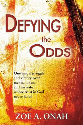 Pre-Owned Defying the Odds: One Man's Struggle and Victory Over Mental ...