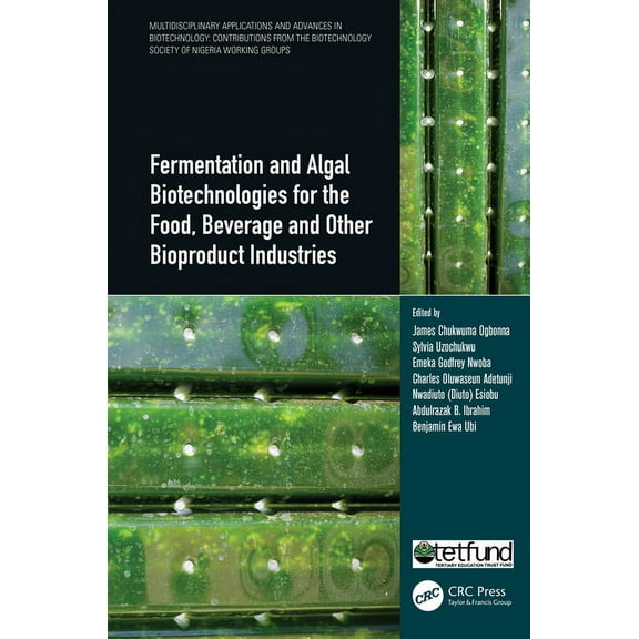 Multidisciplinary Applications and Advan Fermentation and Algal Biotechnologies for the Food, Beverage and Other Bioproduct Industries, (Hardcover)