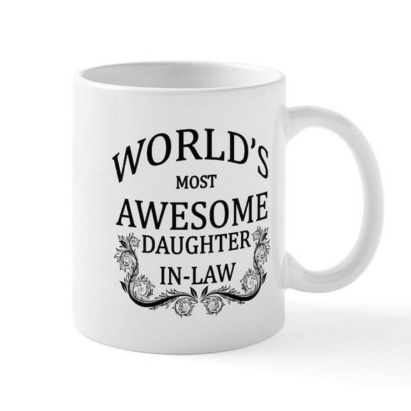 CafePress - World's Most Awesome Daughter In Law Mug - 11 oz Ceramic Mug - Novelty Coffee Tea Cup