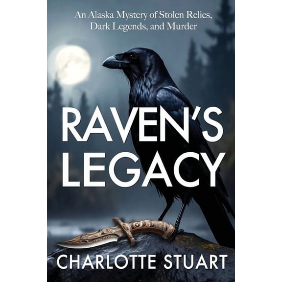 Raven's Legacy (A Jonah St. Clair Mystery): An Alaskan Mystery of Stolen Relics, Dark Legends and Murder: An Alaskan Mys, (Paperback)