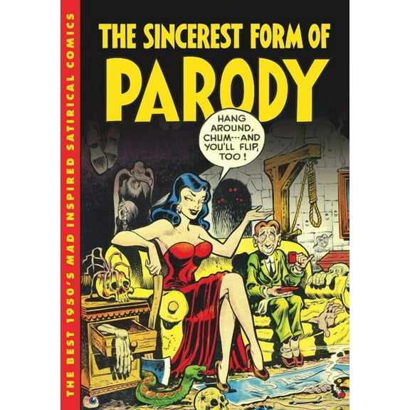 The Sincerest Form of Parody: The Best 1950s Mad Inspired Satirical Comics, (Paperback)