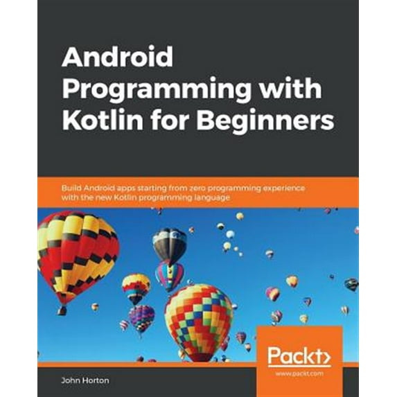 Pre-Owned Android Programming with Kotlin for Beginners: Build Android apps starting from zero programming experience with the new Kotlin programming language (Paperback)