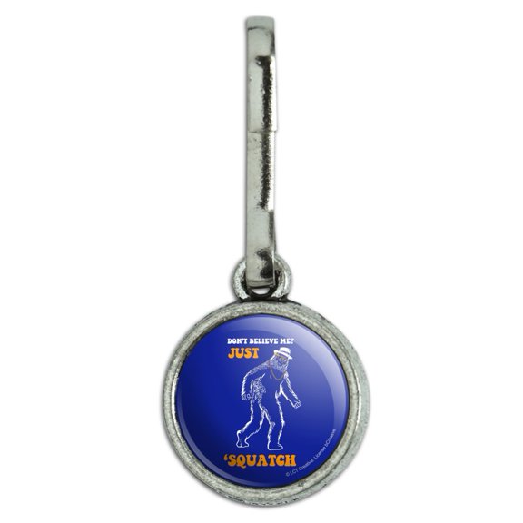 Don't Believe Me Just 'Squatch Watch Bigfoot Funny Humor Antiqued Charm Clothes Purse Suitcase Backpack Zipper Pull Aid