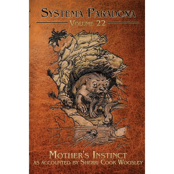 Systema Paradoxa Mother's Instinct: A Tale of the Dobhar Chu, Book 22, (Paperback)