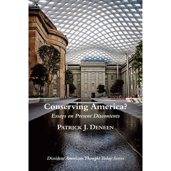 Dissident American Thought Today Series: Conserving America? : Essays on Present Discontents (Paperback)