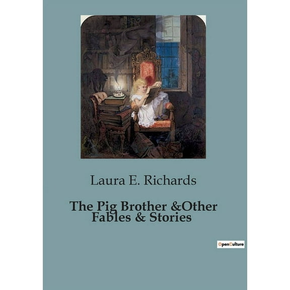 The Pig Brother &Other Fables & Stories: Timeless Tales of Morality and Whimsy, (Paperback)