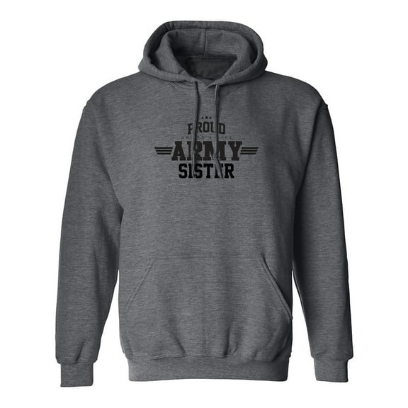 Proud United States Army SISTER Adult Hooded Sweatshirt