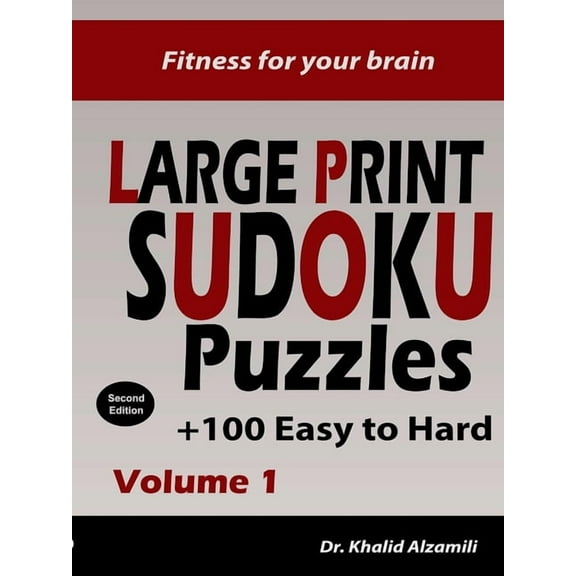 Fitness for your brain: Large Print SUDOKU Puzzles: 100  Easy to Hard Puzzles - Train your brain anywhere, anytime! (Lar, (Paperback)