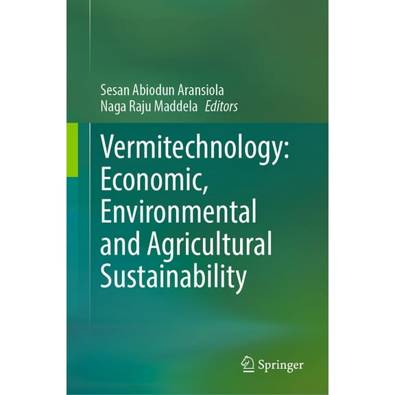 Vermitechnology: Economic, Environmental and Agricultural Sustainability, (Hardcover)