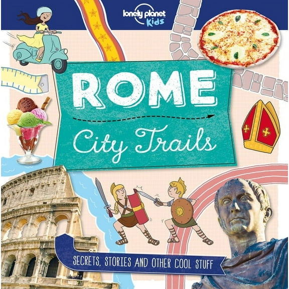 Lonely Planet Kids Lonely Planet Kids City Trails - Rome, (Paperback)