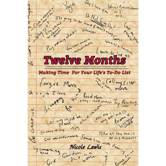 12 Months: Making time for your life's to-do list (Paperback)