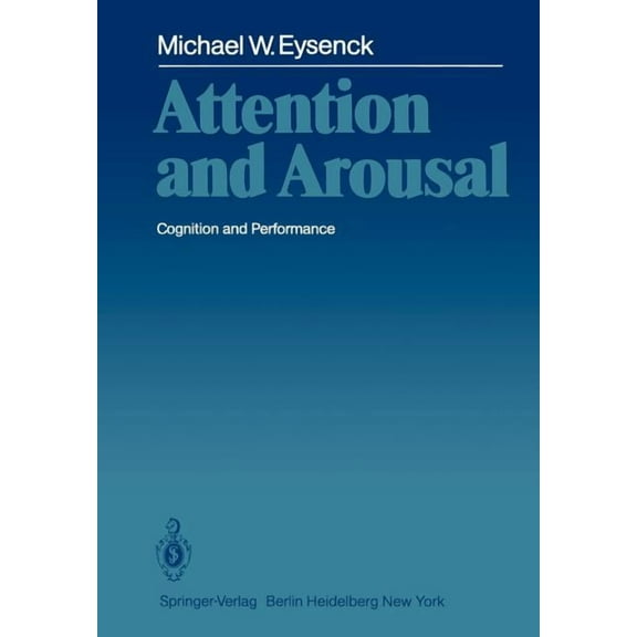 Attention and Arousal: Cognition and Performance, (Paperback)