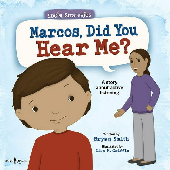 Social Strategies Marcos, Did You Hear Me?: A Story about Active Listening Volume 2, (Paperback)