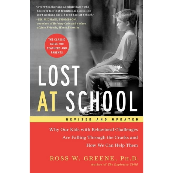 Lost at School: Why Our Kids with Behavioral Challenges Are Falling Through the Cracks and How We Can Help Them, (Paperback)