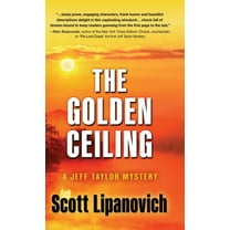 The Jeff Taylor Mystery The Golden Ceiling: A Jeff Taylor Mystery, Book 2, (Hardcover)