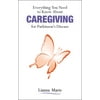 Everything You Need to Know about Caregiving for Parkinson's Disease [Paperback - Used]