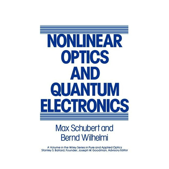 Wiley Series in Pure and Applied Optics Nonlinear Optics and Quantum Electronics, (Hardcover)