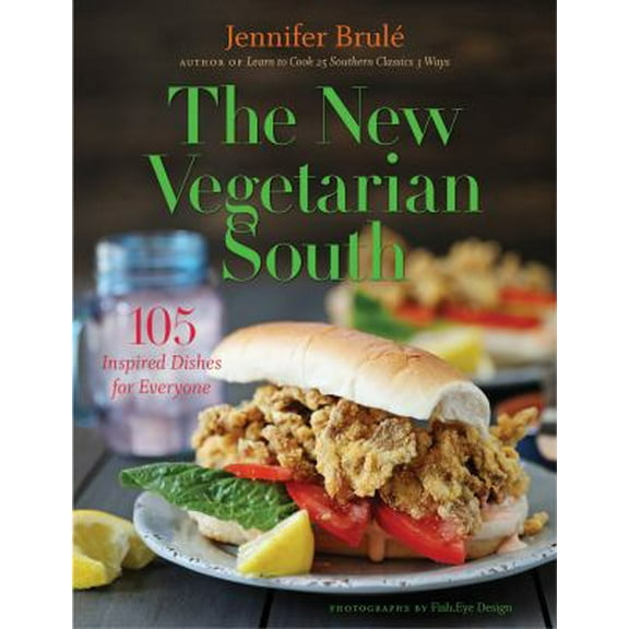 Pre-Owned The New Vegetarian South: 105 Inspired Dishes for Everyone (Hardcover) 1469645165 9781469645162