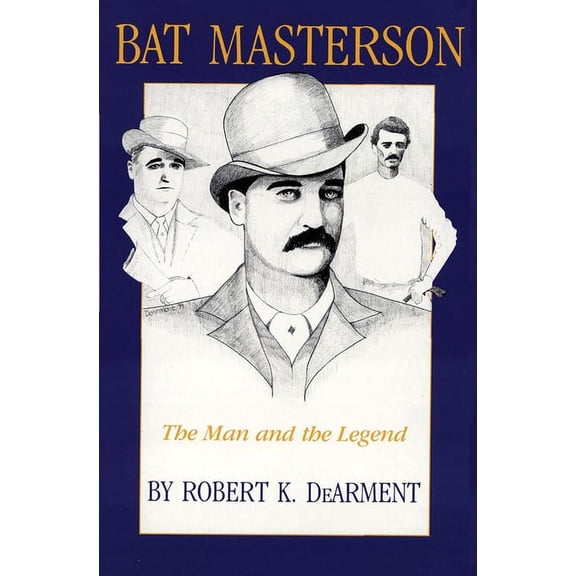 Bat Masterson: The Man and the Legend, (Paperback)