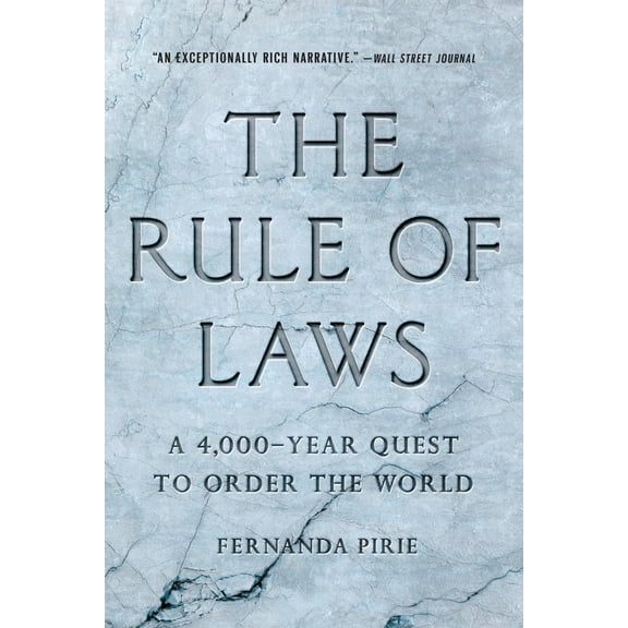 The Rule of Laws : A 4,000-Year Quest to Order the World (Paperback)
