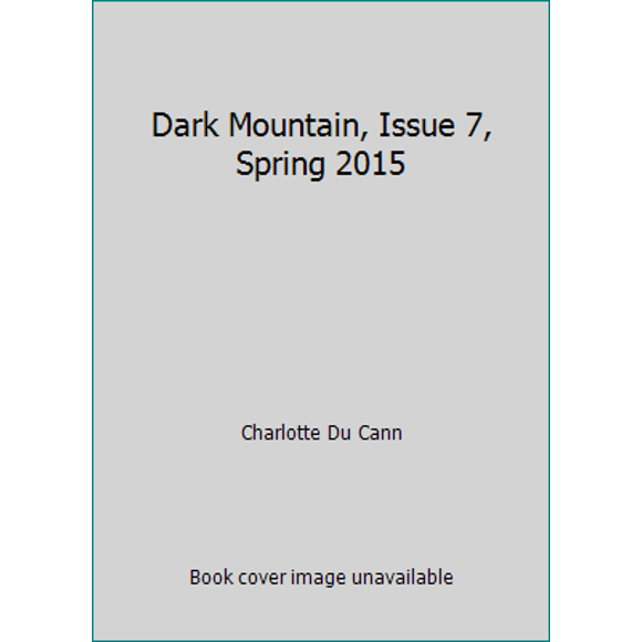 Pre-Owned Dark Mountain, Issue 7, Spring 2015 (Hardcover) 0956496075 9780956496072