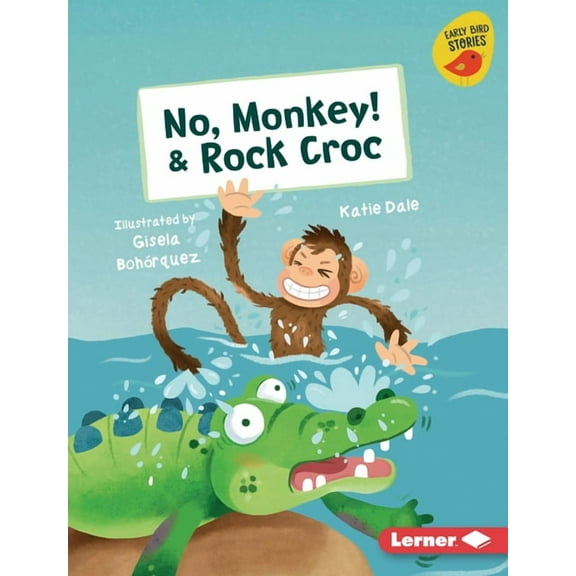 Early Bird Readers -- Red (Early Bird Stories (Tm)): No, Monkey! & Rock Croc (Hardcover)