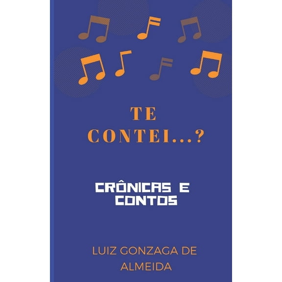 Te Contei...? : Crônicas E Contos (Paperback)